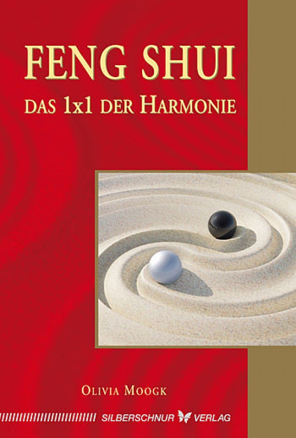 Feng Shui 1x1 der Harmonie  - Olivia Moogk